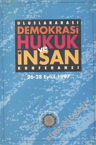 Uluslararası Demokrasi Hukuk ve İnsan Konferansı: 26 - 28 Eylül 1997
