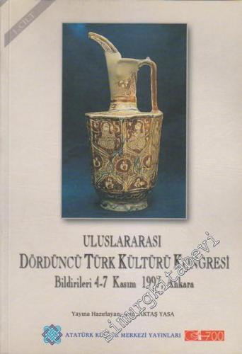 Uluslararası Dördüncü Türk Kültürü Kongresi Bildirileri 1. Kitap (Anka