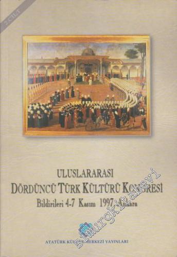 Uluslararası Dördüncü Türk Kültürü Kongresi Bildirileri 2. Kitap (4 - 7 Kasım 1997, Ankara)  -        2000