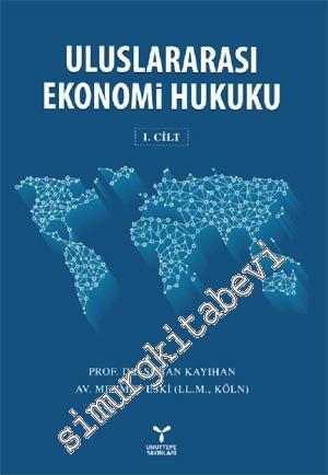 Uluslararası Ekonomi Hukuku Cilt : 1 -