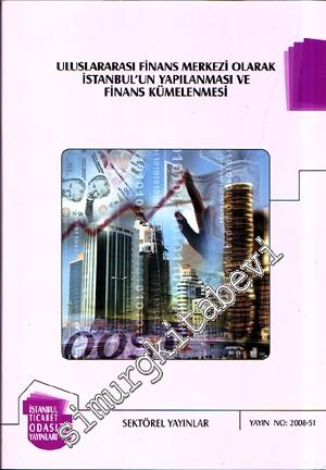 Uluslararası Finans Merkezi Olarak İstanbul'un Yapılanması ve Finans Kümelenmesi -
