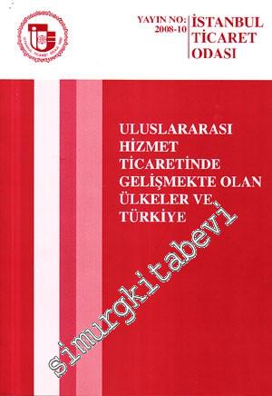 Uluslararası Hizmet Ticaretinde Gelişmekte Olan Ülkeler ve Türkiye -        2008