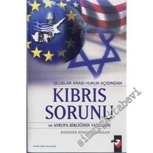 Uluslararası Hukuk Açısından Kıbrıs Sorunu ve Avrupa Birliğinin Yaklaşımım -