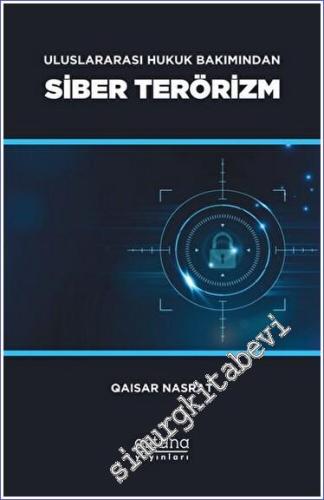 Uluslararası Hukuk Bakımından Siber Terörizm - 2023