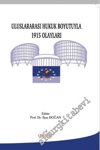 Uluslararası Hukuk Boyutuyla 1915 Olayları -