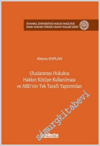 Uluslararası Hukukta Hakkın Kötüye Kullanılması ve ABD'nin Tek Taraflı Yaptırımları -        2025