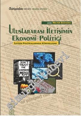 Uluslararası İletişimin Ekonomi Politiği: İletişim Politikalarında Küreselleşme -