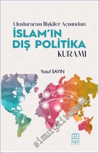 Uluslararası İlişkiler Açısından İslam'ın Dış Politika Kuramı - 2023
