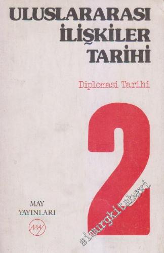 Uluslararası İlişkiler Tarihi: Başlangıçtan Bugüne Diplomasi Tarihi Cilt 2 -        1977