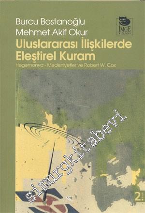 Uluslararası İlişkilerde Eleştirel Kurma: Hegemonya - Medeniyetler ve Robert W. Cox -
