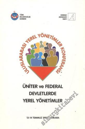 Uluslararası Konferans: Üniter ve Federal Devletlerde Yerel Yönetimler 13 - 14 Temmuz 1995 -        1995
