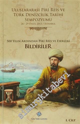 Uluslararası Piri Reis ve Türk Denizcilik Tarihi Sempozyumu: 500 Yılın Ardından Piri Reis ve Eserleri 6 Cilt TAKIM CİLTLİ -        2014