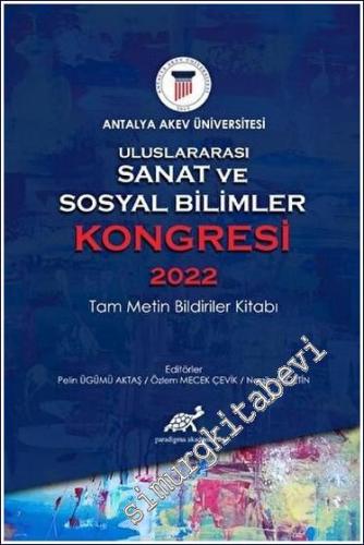 Uluslararası Sanat ve Sosyal Bilimler Kongresi 2022 Tam Metin Bildiriler Kitabı -        2023