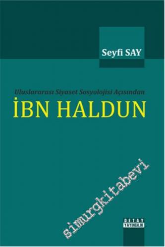 Uluslararası Siyaset Sosyolojisi Açısından İbn Haldun -        2014