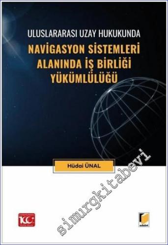 Uluslararası Uzay Hukukunda Navigasyon Sistemleri Alanında İş Birliği 