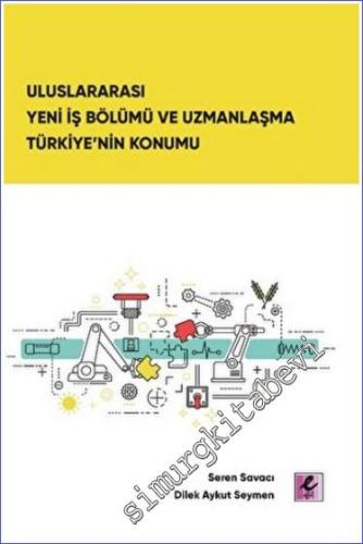 Uluslararası Yeni İş Bölümü ve Uzmanlaşma Türkiye'nin Konumu -        2023