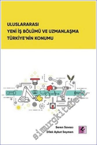 Uluslararası Yeni İş Bölümü ve Uzmanlaşma Türkiye'nin Konumu - 2023