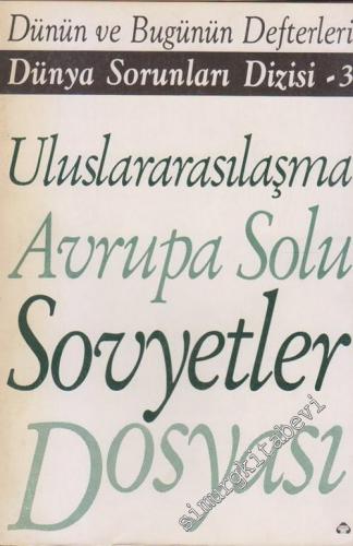Uluslararasılaşma Avrupa Solu ve Sovyetler Dosyası ( Dünün Bugünün Defterleri ) -        1987