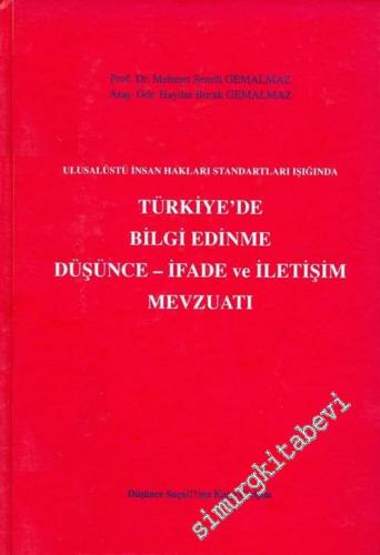 Uluslarüstü İnsan Hakları Standartları Işığında Türkiye'de Bilgi Edinme Düşünce - İfade ve İletişim Mevzuatı -
