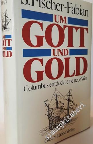 Um Gott und Gold: Columbus entdeckt eine neue Welt