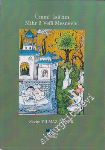 Ümmi İsa'nın Mihr ü Vefa Mesnevisi: İnceleme - Metin - Tıpkıbasım - Dizin -