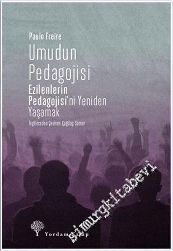 Umudun Pedagojisi : Ezilenlerin Pedagojisi'ni Yeniden Yaşamak -        2021