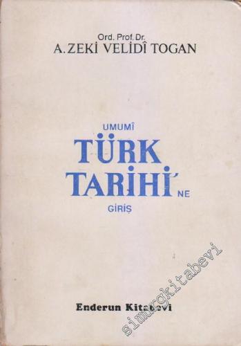 Umumi Türk Tarihine Giriş 1: En Eski Devirlerden 16. Asra Kadar