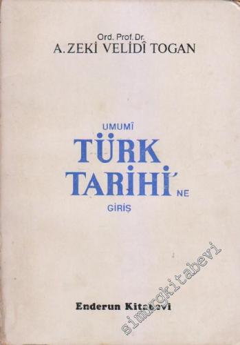 Umumi Türk Tarihine Giriş 1: En Eski Devirlerden 16. Asra Kadar -        1981