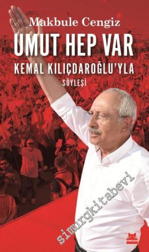 Umut Hep Var - Kemal Kılıçdaroğlu'yla Söyleşi