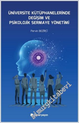 Üniversite Kütüphanelerinde Değişim ve Psikolojik Sermaye Yönetimi - 2