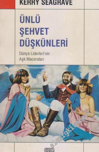 Ünlü Şehvet Düşkünleri: Dünya Liderlerinin Aşk Maceraları -        1993