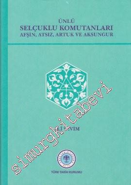 Ünlü Selçuklu Komutanları Afşin, Atsız, Artuk ve Aksungur -        2011