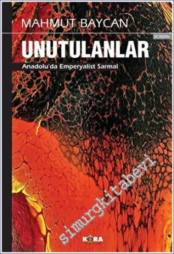 Unutulanlar Anadolu'da Emperyalist Sarmal - 2023