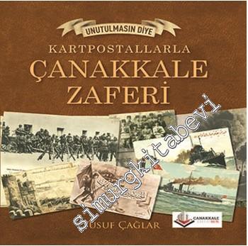 Unutulmasın Diye Kartpostallarla Çanakkale Zaferi