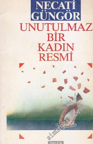 Unutulmaz Bir Kadın Resmi İMZALI