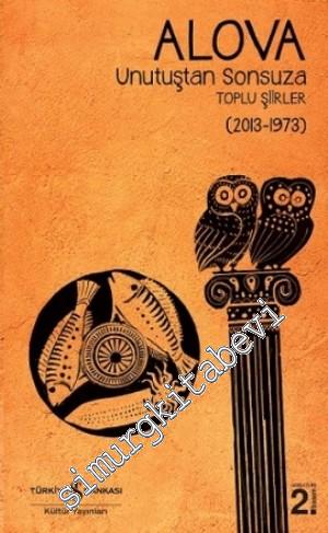 Unutuştan Sonsuza Toplu Şiirler 2013 - 1973 -