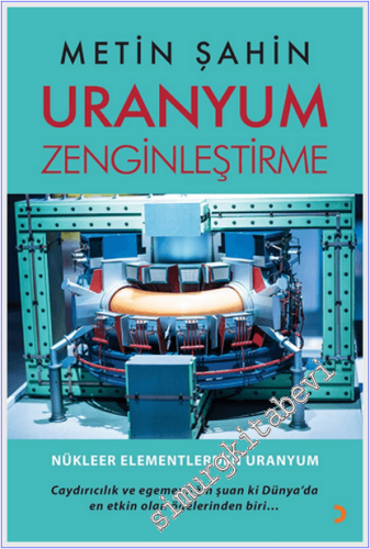 Uranyum Zenginleştirme : Nükleer Elementlerden Uranyum - Caydırıcılık 