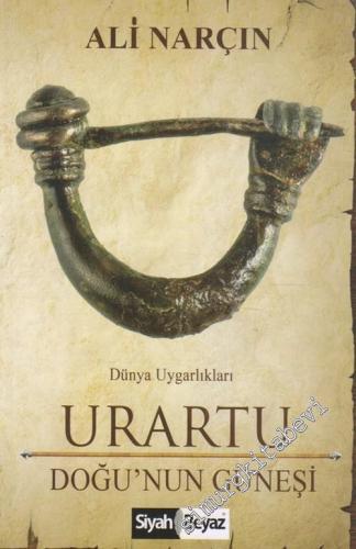Urartu - Doğu'nun Güneşi
