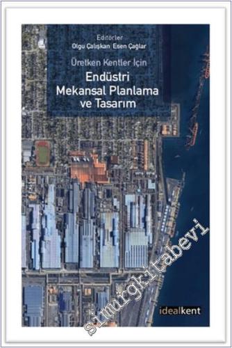 Üretken Kentler İçin Endüstri Mekansal Planlama ve Tasarım -        2023