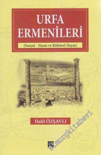 Urfa Ermenileri: Sosyal - Siyasi ve Kültürel Hayat -