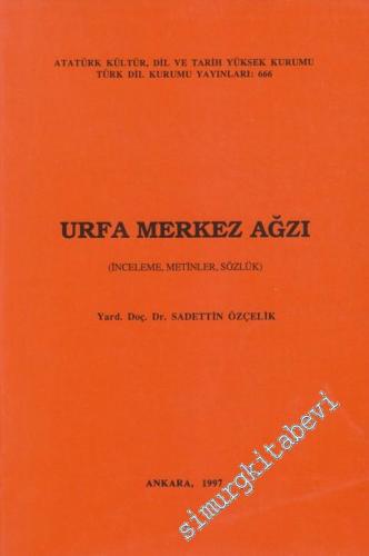 Urfa Merkez Ağzı: İnceleme, Metinler, Sözlük