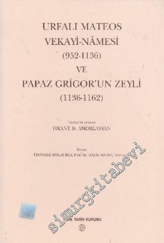 Urfalı Mateos Vekayi-Nâmesi (952 - 1136) ve Papaz Grigor'un Zeyli (113