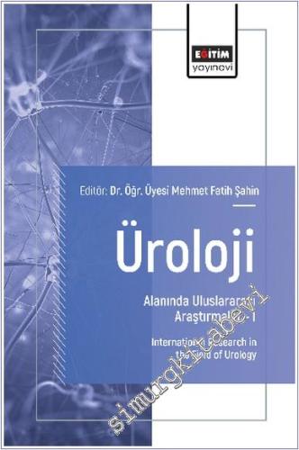 Üroloji Alanında Uluslararası Araştırmalar - 1 = International Research in the Field of Urology -        2025