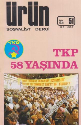Ürün Sosyalist Dergi, Dosya: TKP 58 Yaşında - Sayı : 51 9 5 Eylül
