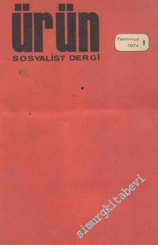 Ürün Sosyalist Dergi - Sayı: 1, Temmuz 1974
