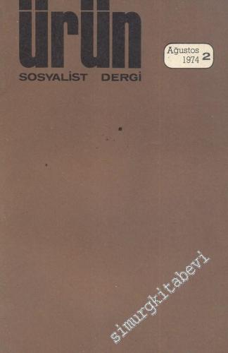 Ürün Sosyalist Dergi - Sayı: 2, Ağustos 1974