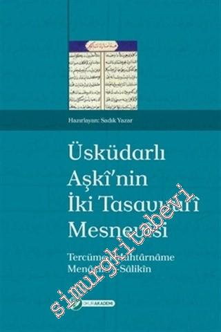 Üsküdarlı Aşki'nin İki Tasavvufi Mesnevisi : Tercüme-i Muhtarname Menazilü's-Salikin -        2012