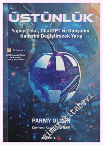 Üstünlük: Yapay Zeka Chatgpt ve Dünyanın Kaderini Değiştirecek Yarış