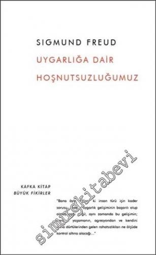 Uygarlığa Dair Hoşnutsuzluğumuz