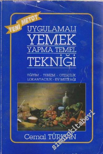Uygulamalı Yemek Yapma Temel Tekniği: Eğitim, Turizm, Otel, Lokanta, Ev Mutfağı -        1995